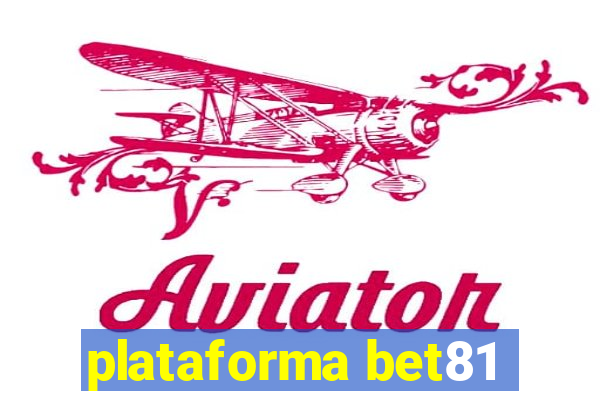 plataforma bet81